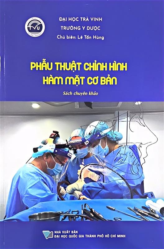 Sách chuyên khảo: Phẫu thuật chỉnh hình hàm mặt cơ bản
