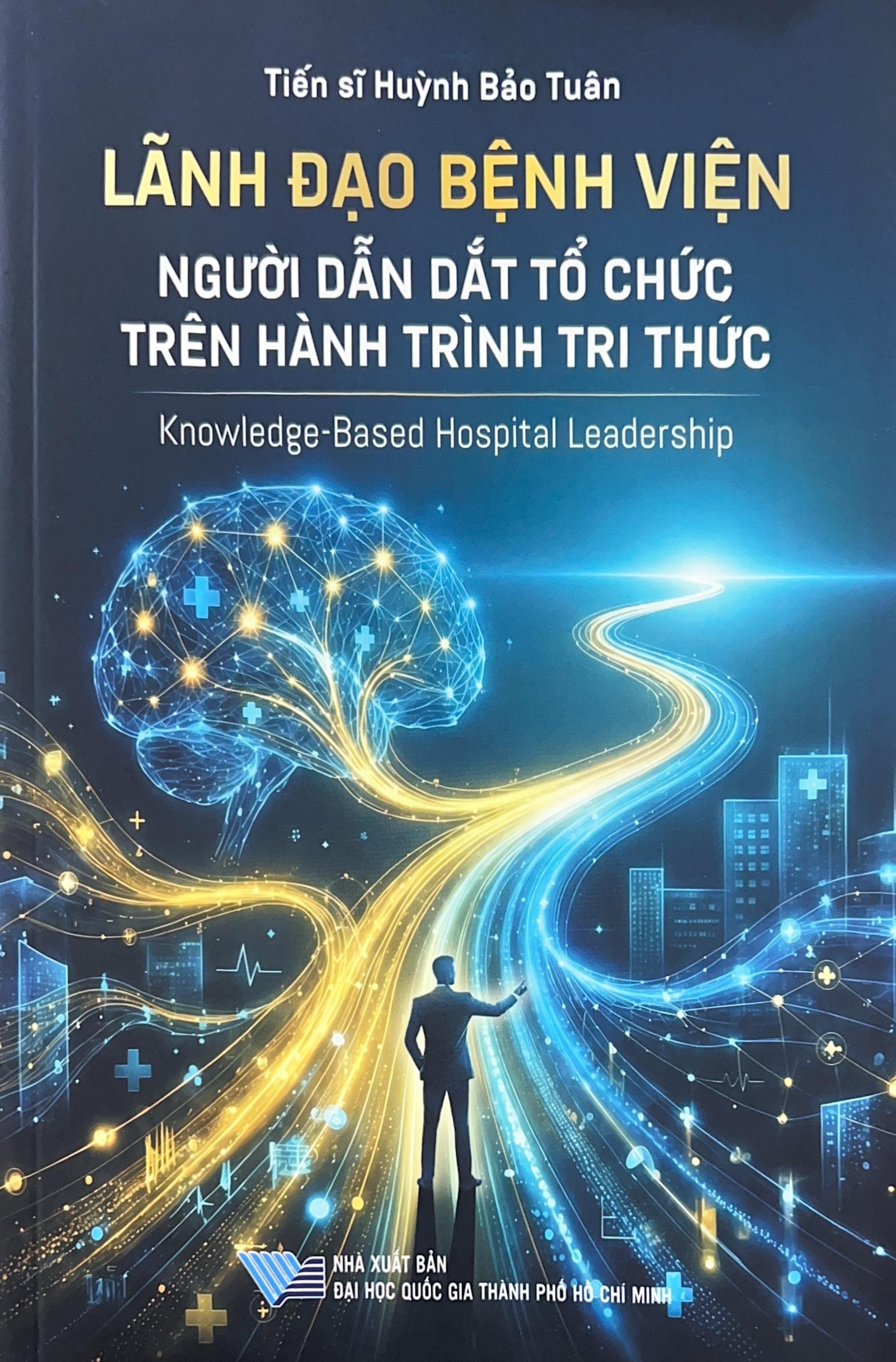 Lãnh đạo bệnh viện, người dẫn dắt tổ chức trên hành trình tri thức