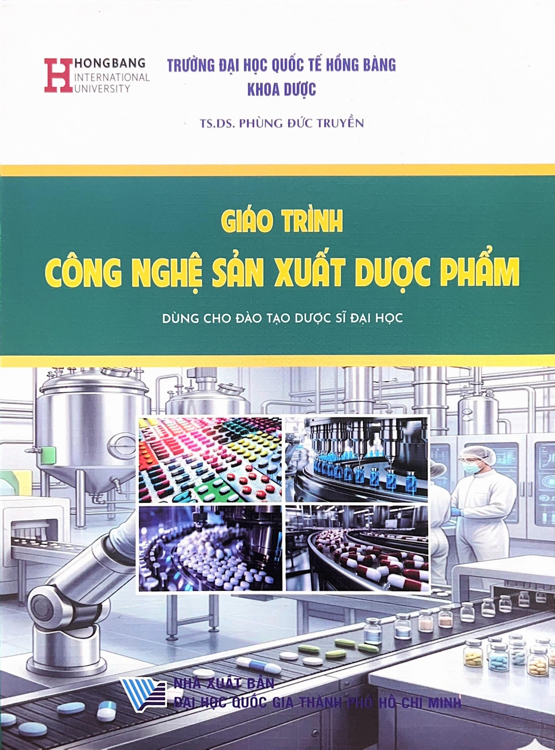 Giáo trình Công nghệ sản xuất dược phẩm (Dùng cho đào tạo Dược sĩ đại học)