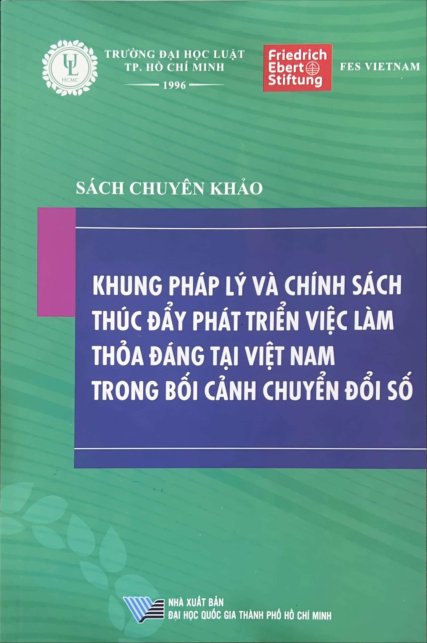 Sách chuyên khảo Khung pháp lý và chính sách thúc đẩy phát triển việc làm thỏa đáng tại Việt Nam trong bối cảnh chuyển đổi số