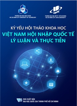 Kỷ yếu Hội thảo khoa học: Việt Nam hội nhập Quốc tế - Lý luận và thực tiễn