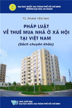 Pháp luật về thuê mua nhà ở xã hội tại Việt Nam (Sách chuyên khảo)