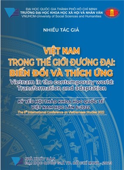 Kỷ yếu Hội thảo khoa học Quốc tế Việt Nam học lần 6 - 2022: Việt Nam trong thế giới đương đại: Biến đổi và thích ứng 