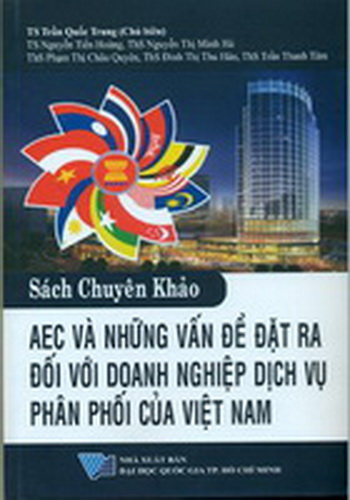 Sách chuyên khảo AEC và những vấn đề đặt ra đối với doanh nghiệp dịch vụ phân phối của Việt Nam