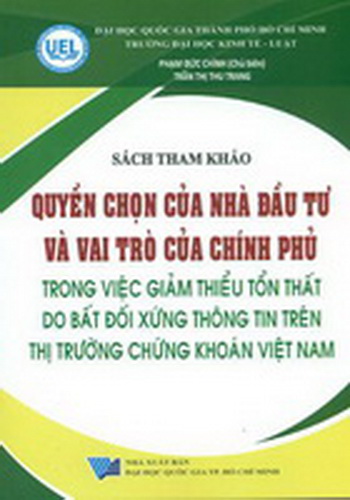 Sách tham khảo Quyền chọn của nhà đầu tư và vai trò của chính phủ trong việc giảm thiểu tổn thất do bất đối xứng thông tin trên thị trường chứng khoán Việt Nam
