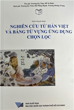 Sách chuyên khảo Nghiên cứu từ Hán Việt và bảng từ vựng ứng dụng chọn lọc