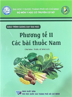 Giáo trình giảng dạy đại học - Phương tễ II - Các bài thuốc nam