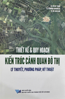 Thiết kế & Quy hoạch kiến trúc cảnh quan đô thị: Lý thuyết, phương pháp, kỹ thuật
