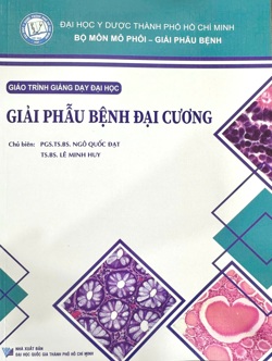 Giáo trình giảng dạy đại học Giải phẫu bệnh đại cương 
