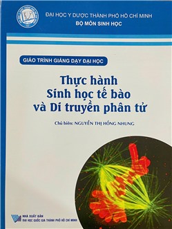 Giáo trình giảng dạy đại học - Thực hành sinh học tế bào và di truyền phân tử