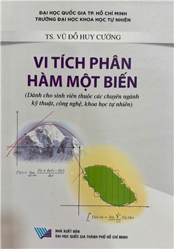 Vi tích phân hàm một biến (Dành cho sinh viên thuộc các chuyên ngành kỹ thuật, công nghệ, khoa học tự nhiên)