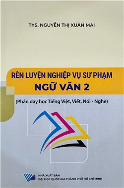 Rèn luyện nghiệp vụ sư phạm Ngữ văn 2 (Phần dạy học Tiếng Việt, viết, nói - nghe)