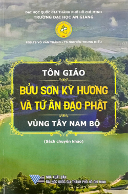 Tôn giáo Bửu Sơn Kỳ Hương và Tứ Ân Đạo Phật vùng Tây Nam Bộ (Sách chuyên khảo)