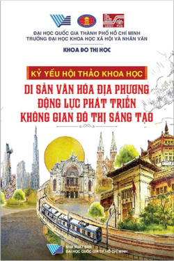 Kỷ yếu Hội thảo khoa học Di sản văn hóa địa phương – Động lực phát triển không gian đô thị sáng tạo