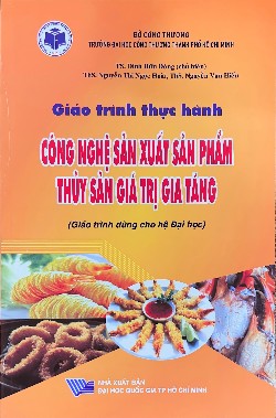 Giáo trình Thực hành Công nghệ sản xuất sản phẩm thủy sản giá trị gia tăng