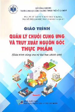 Giáo trình Quản lý chuỗi cung ứng và Truy xuất nguồn gốc thực phẩm (Giáo trình dùng cho hệ Đại học chính quy)