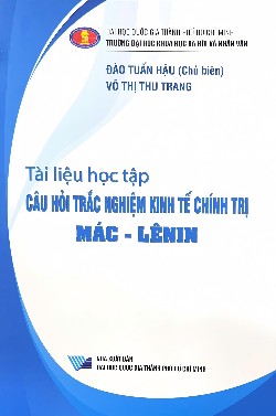 Tài liệu học tập Câu hỏi trắc nghiệm Kinh tế chính trị Mác - Lê Nin