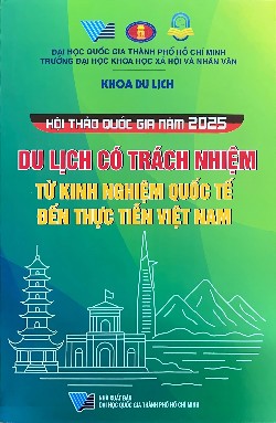 Kỷ yếu Hội thảo Quốc gia năm 2025 - Du lịch có trách nhiệm: Từ kinh nghiệm quốc tế đến thực tiễn Việt Nam